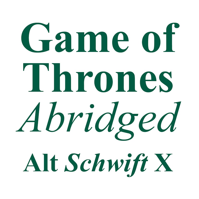 Game of Thrones Abridged – Alt Schwift X