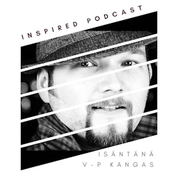 Inspired Podcast: Valokuvaus, videokuvaus, taide, luovuus, yrittäjyys