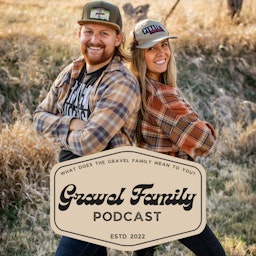 The Gravel Family Podcast