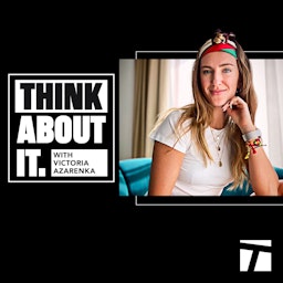 Think About It with Victoria Azarenka