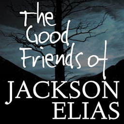 The Good Friends of Jackson Elias