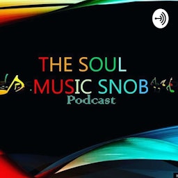 The Soul Music Snob podcast.