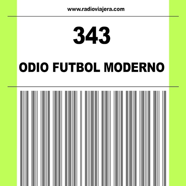 343- ODIO EL FUTBOL MODERNO