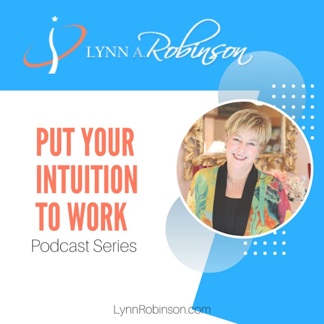 Put Your Intuition To Work Podcast Series