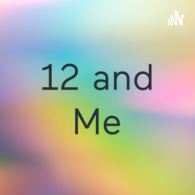 12 and Me