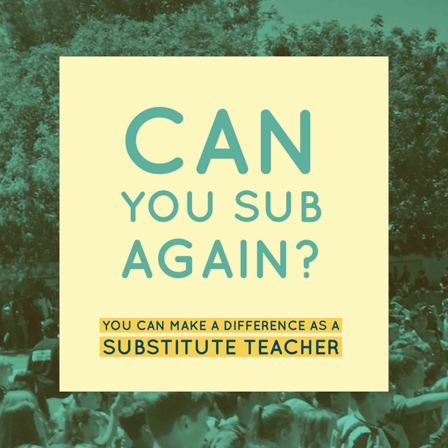 Can You Sub Again? Making A Difference As A Substitute Teacher