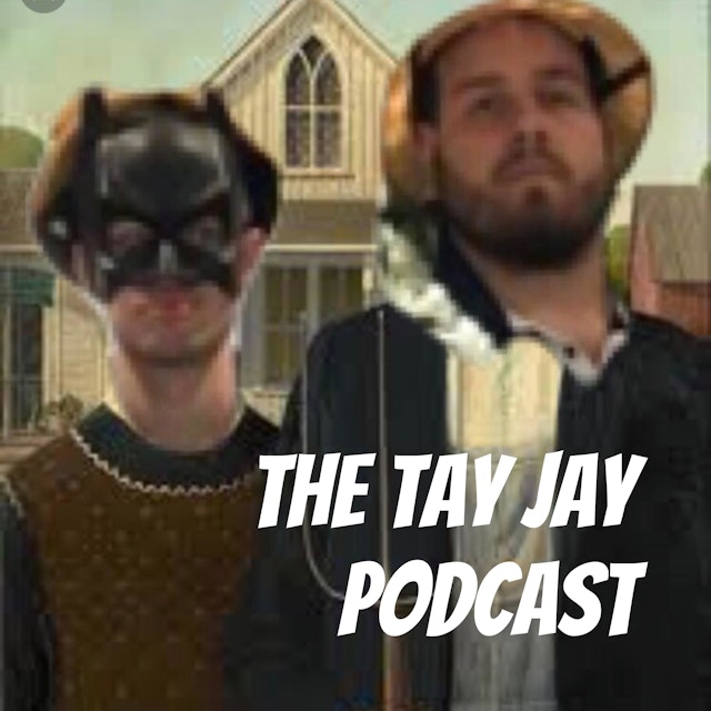 The Tay Jay Podcast