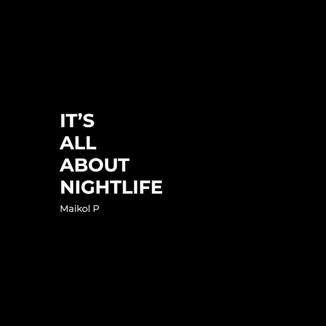 It's all about nightlife