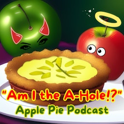 "Am I the A-hole" AITA Apple Pie Podcast