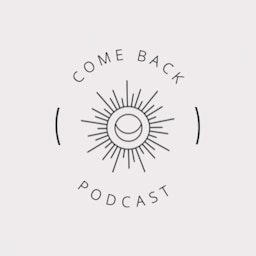 Come Back Podcast