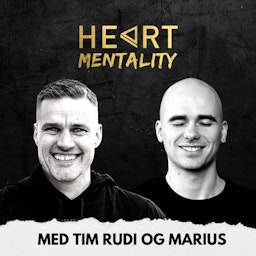 Heart Mentality med Tim Rudi og Marius