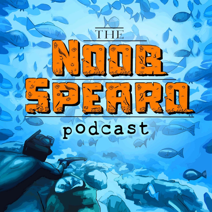 Noob Spearo Podcast | Spearfishing Tips, Stories and Interviews