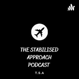 The Stabilised Approach Podcast