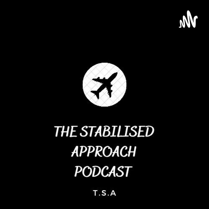 The Stabilised Approach Podcast
