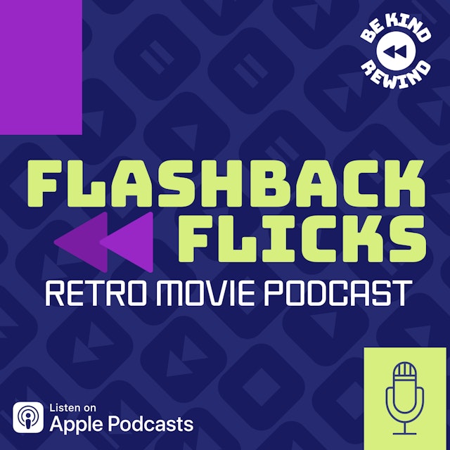 Flashback Flicks : Retro Movie Podcast