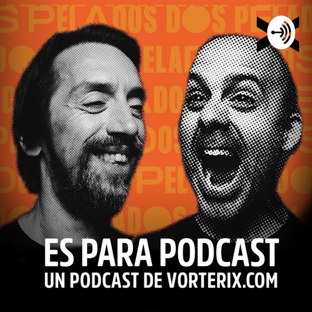 ES PARA PODCAST - El podcast de Dos Pelados