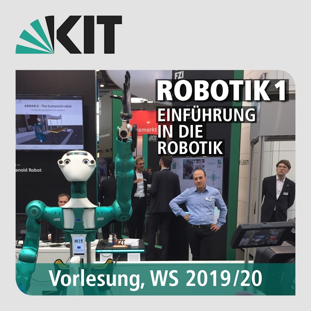 Robotik 1 - Einführung in die Robotik, Vorlesung, WS19/20