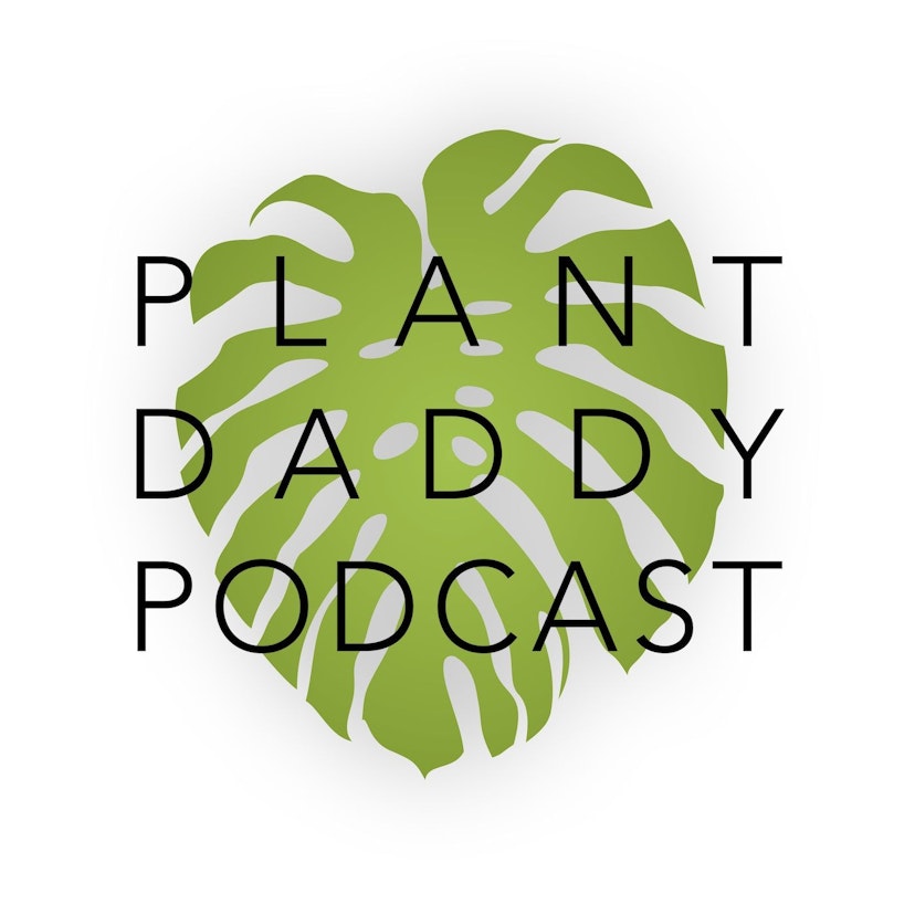 Plant Daddy Podcast