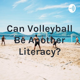 Can Volleyball Be Another Literacy?