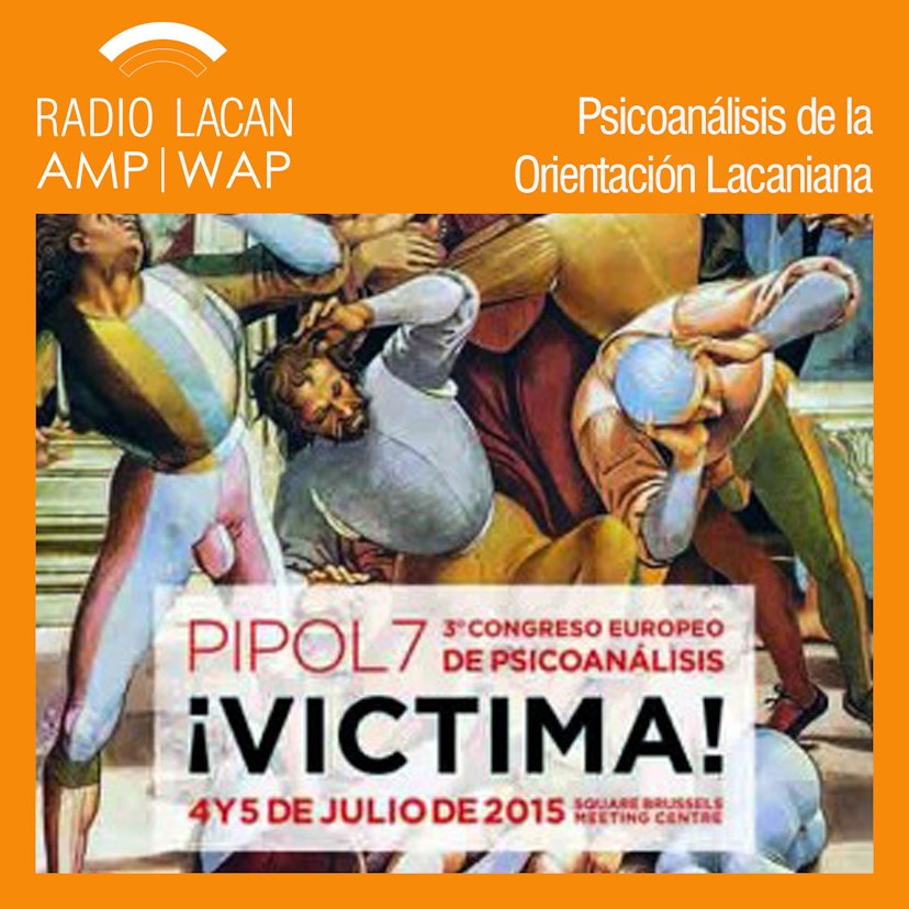RadioLacan.com | Hacia PIPOL 7 en la sede de Barcelona de la ELP: "¿Todos Víctima? Conclusiones, preguntas, problemas"
