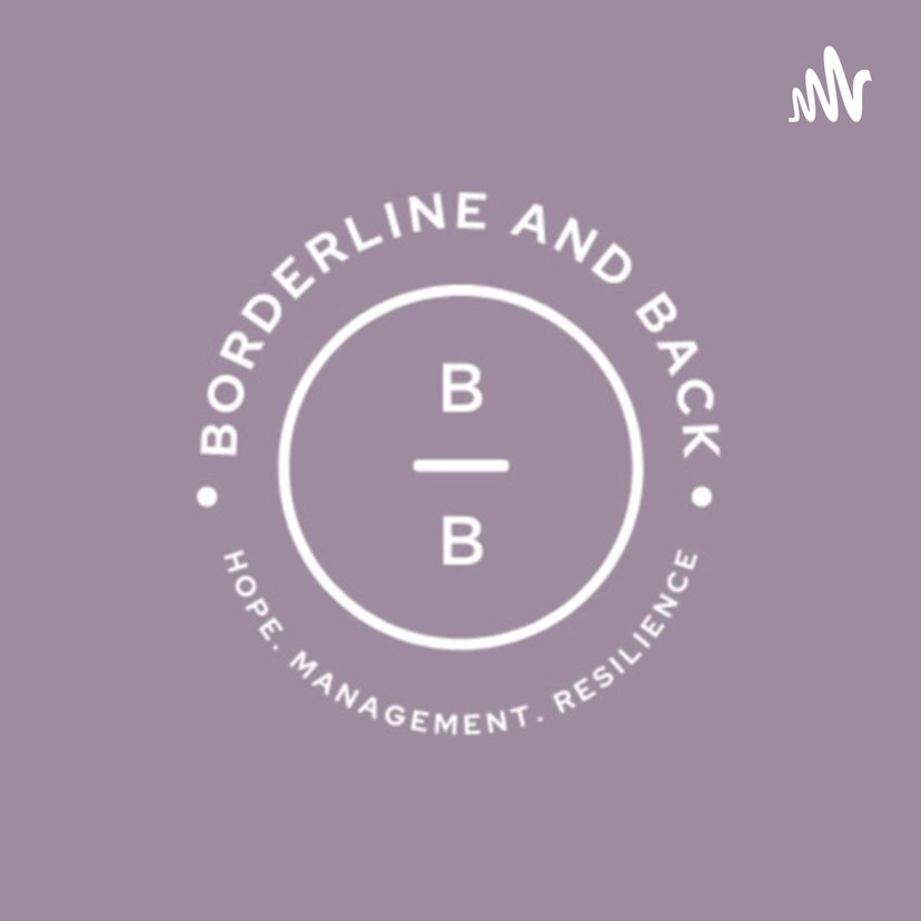 Borderline and Back: Hope, Management and Resilience for Borderline Personality Disorder (BPD)