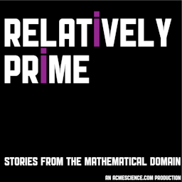 Relatively Prime: Stories from the Mathematical Domain
