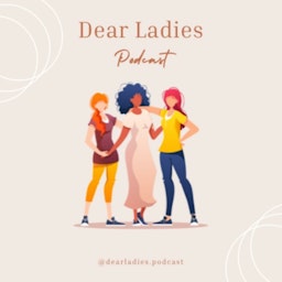 Dear Ladies Podcast with Ashley Holá