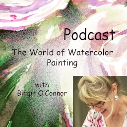 Birgit O'Connor and The World of Watercolor Painting