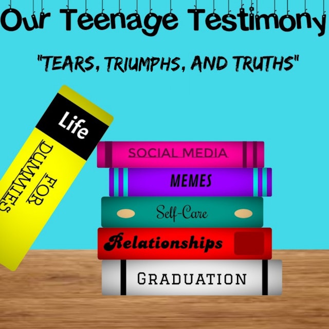 Our Teenage Testimony