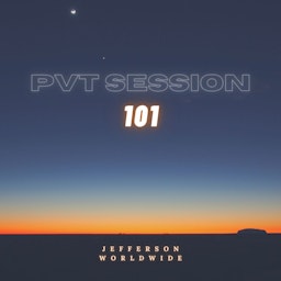 PVT SESSION 101