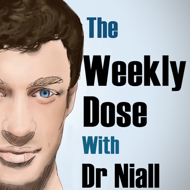 The Weekly Dose With Dr Niall