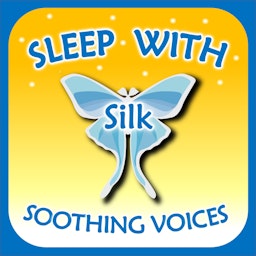 Sleep with Silk: Soothing Voices