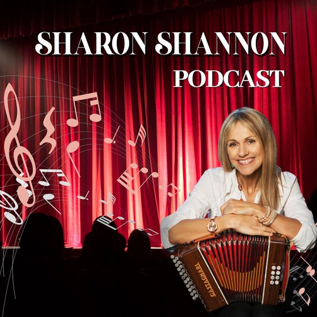 The Sharon Shannon Podcast