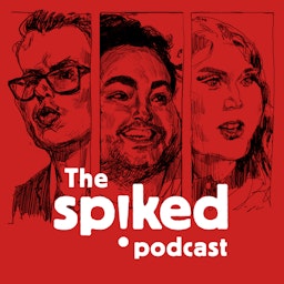 The spiked podcast