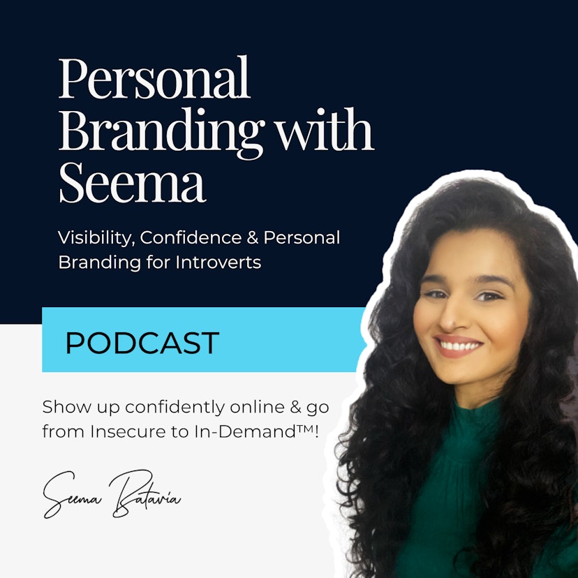 Personal Branding with Seema (Visibility, Confidence &amp; Personal Branding for Introverts)