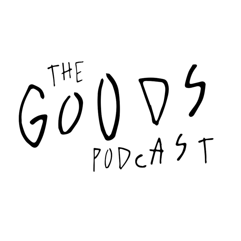 The Goods Podcast
