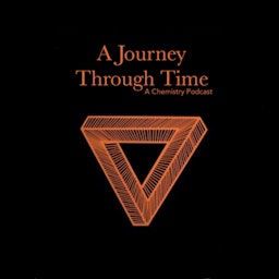 A Journey Through Time: A Chemistry Podcast