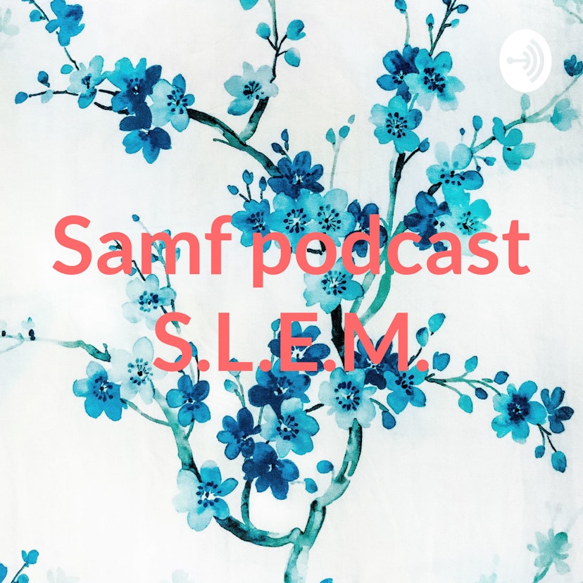Samf podcast S.L.E.M.