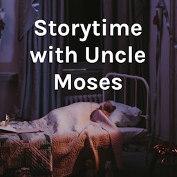 Storytime with Uncle Moses