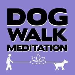 Dog Walk Meditation