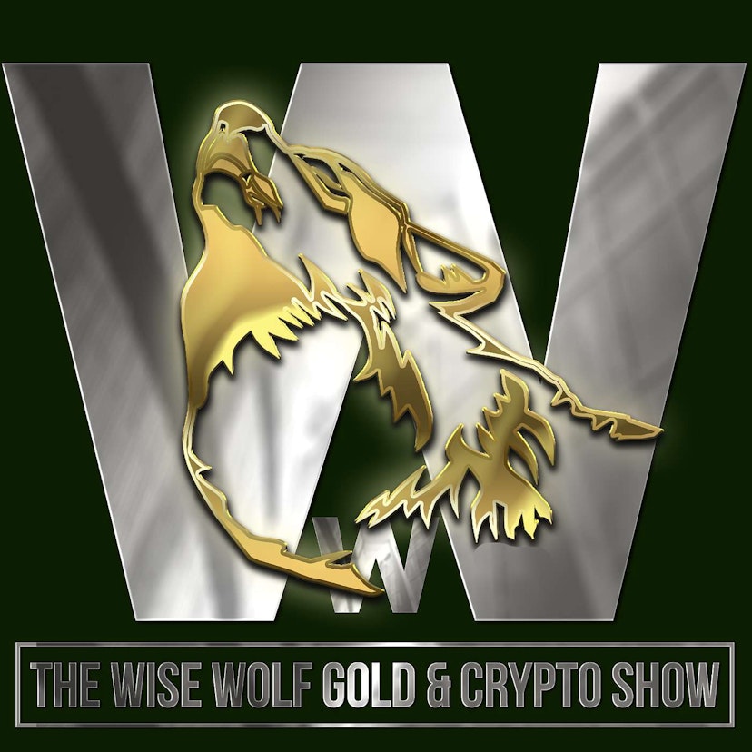 The Wise Wolf Gold & Crypto Show