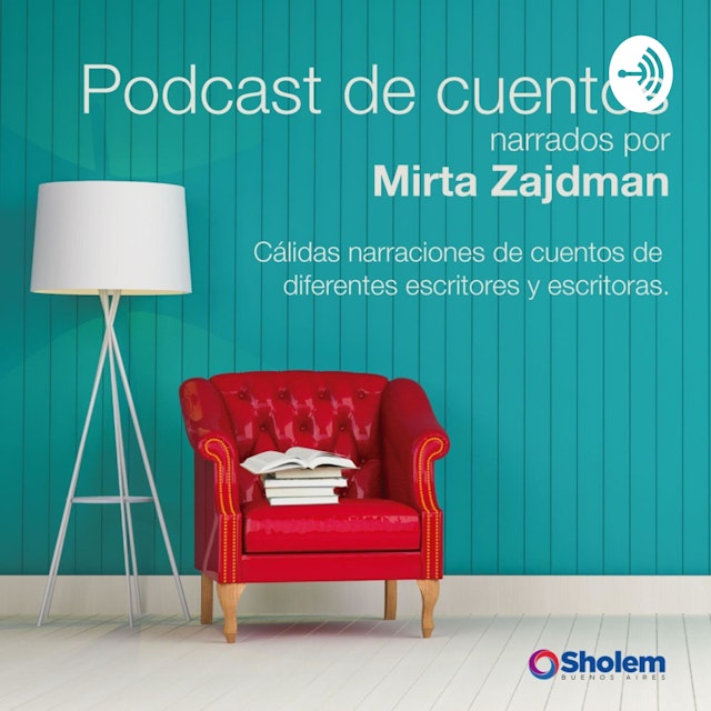 Podcast de cuentos narrados por
Mirta Zajdman