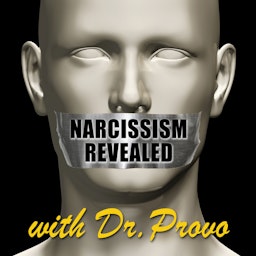 Narcissism Revealed with Dr. Provo