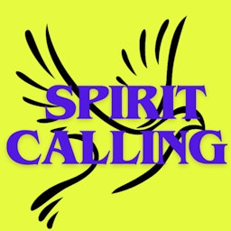 Hearing Spirit Calling