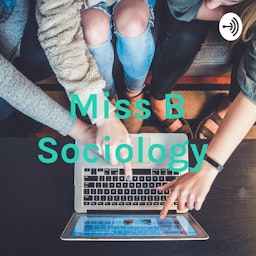 Miss B Sociology