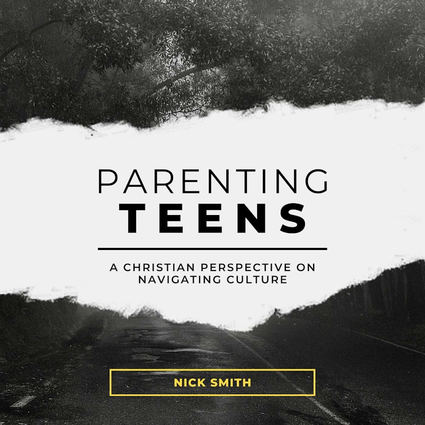 Parenting Teens: A Christian Perspective on Navigating Culture