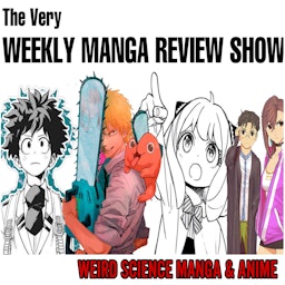 (the very) Weekly Manga Review Show / Weird Science Manga