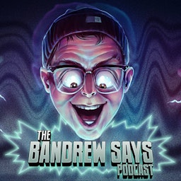 Bandrew Says Podcast