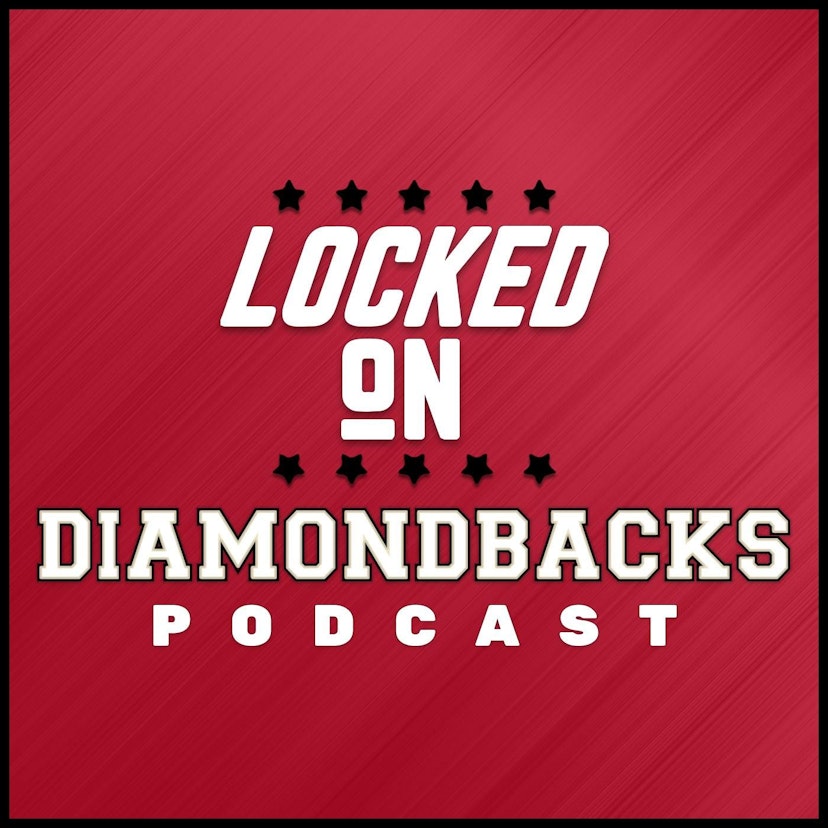 Locked On Diamondbacks - Daily Podcast On The Arizona Diamondbacks