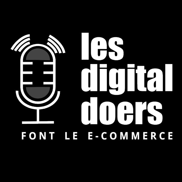 Les digital doers - Le podcast des leaders du retail et du e-commerce